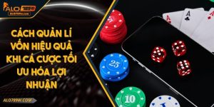 Cách Quản Lí Vốn Hiệu Quả Khi Cá Cược Tối Ưu Hóa Lợi Nhuận