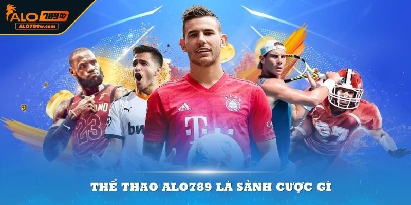 Giới thiệu về Thể Thao ALO789 Giới thiệu về Thể Thao ALO789