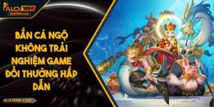 Bắn cá Ngộ Không Trải Nghiệm Game Đổi Thưởng Hấp Dẫn