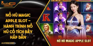 Nổ Hũ Magic Apple Slot - Hành Trình Nổ Hũ Cổ Tích Đầy Hấp Dẫn