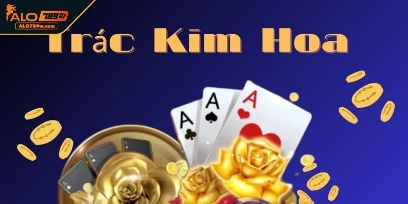 Trắc Kim Hoa là gì? Trắc Kim Hoa là gì?